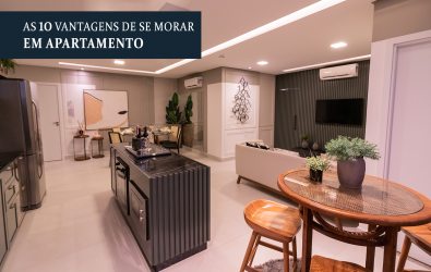 As 10 vantagens de morar em apartamento.